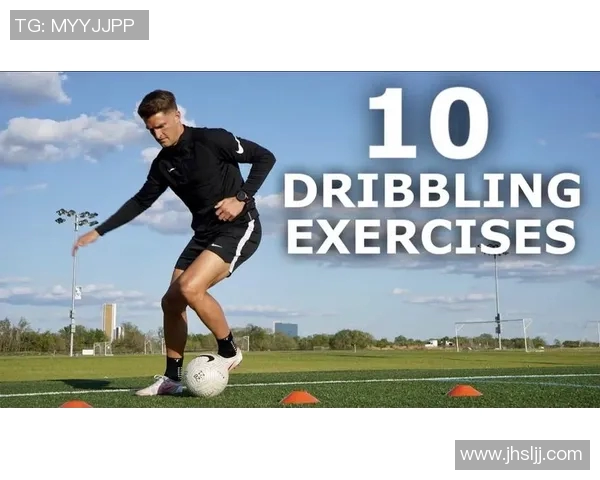 足球盘带技巧解析如何在比赛中提升你的过人能力与控球水平